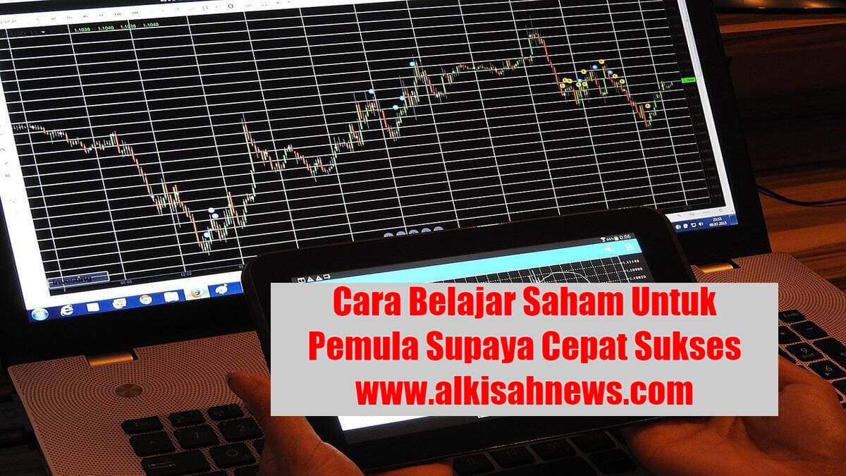 Cara Belajar Saham Untuk Pemula Supaya Cepat Sukses