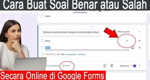 Cara Membuat Soal Benar Salah di Google Form
