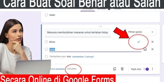 Cara Membuat Soal Benar Salah di Google Form