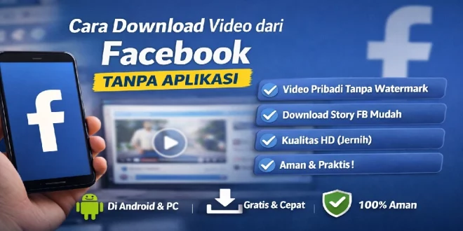 Cara download video dari Facebook tanpa aplikasi tanpa watermark kualitas HD di Android dan PC