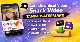 Cara download video Snack Video tanpa watermark kualitas HD tanpa aplikasi, format MP4 dan MP3