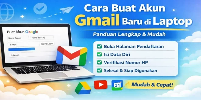 Panduan cara buat akun Gmail baru di laptop dengan langkah mudah mulai dari pendaftaran hingga verifikasi akun Google