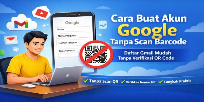 Ilustrasi cara buat akun Google tanpa scan barcode menggunakan ponsel dan laptop dengan verifikasi nomor telepon.