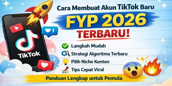 Ilustrasi cara membuat akun TikTok baru agar FYP dengan tips algoritma terbaru dan strategi cepat viral