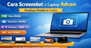 Cara screenshot di laptop Advan menggunakan tombol PrtSc, Windows + PrtSc, Windows + Shift + S, dan Alt + PrtSc