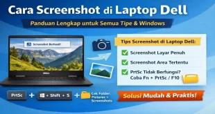 Cara screenshot di laptop Dell menggunakan tombol PrtSc, Windows Shift S, dan tips lengkap untuk semua tipe Dell