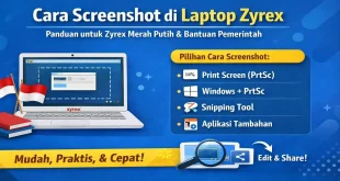 Cara screenshot di laptop Zyrex menggunakan tombol Print Screen, Windows PrtSc, dan Snipping Tool untuk Zyrex Merah Putih dan bantuan pemerintah