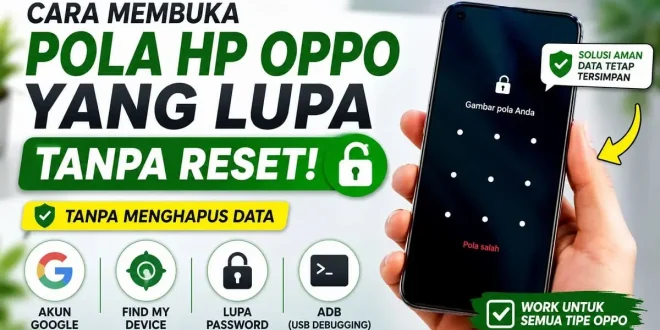 Cara membuka pola HP Oppo yang lupa tanpa reset dan tanpa menghapus data