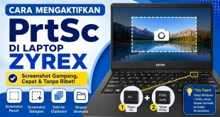 Cara mengaktifkan PrtSc di laptop Zyrex untuk screenshot cepat tanpa ribet
