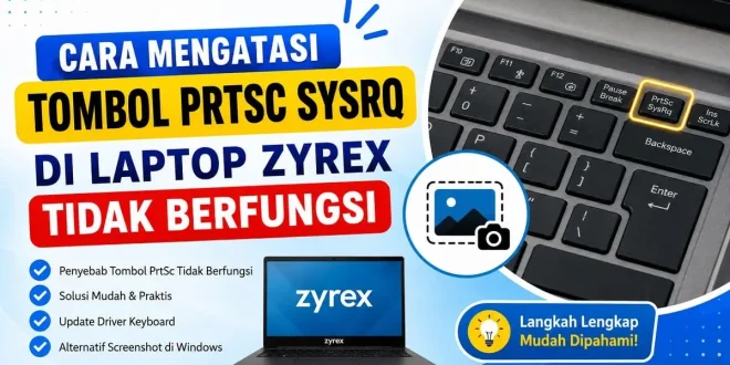 Cara mengatasi tombol PrtSc SysRq di laptop Zyrex tidak berfungsi untuk screenshot Windows