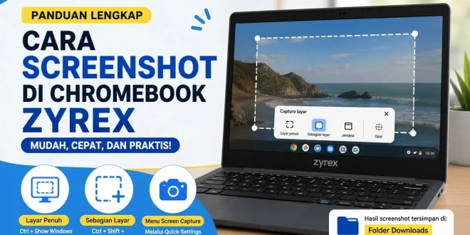 Cara screenshot di Chromebook Zyrex menggunakan tombol Ctrl + Show Windows dan fitur Screen Capture.
