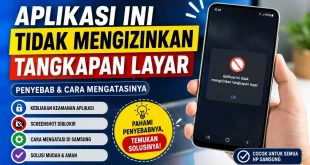 Ilustrasi pesan aplikasi ini tidak mengizinkan tangkapan layar di HP Samsung beserta penyebab dan cara mengatasinya.