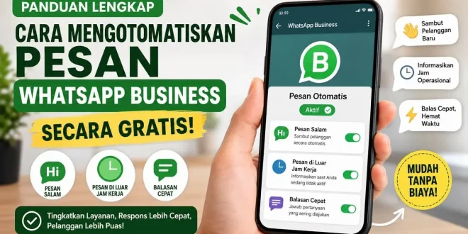 Panduan cara mengotomatiskan pesan WhatsApp Business secara gratis menggunakan fitur pesan salam, pesan di luar jam kerja, dan balasan cepat.