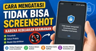 Ilustrasi cara mengatasi tidak bisa screenshot karena kebijakan keamanan pada HP Android beserta penyebab dan solusinya.