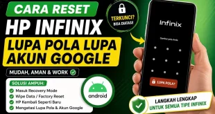 Ilustrasi cara reset HP Infinix lupa pola dan lupa akun Google melalui Recovery Mode untuk semua tipe Infinix.