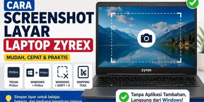 Ilustrasi cara screenshot layar laptop Zyrex menggunakan tombol PrtScn, Windows + PrtScn, dan Snipping Tool.