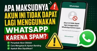 Ilustrasi akun ini tidak dapat lagi menggunakan WhatsApp karena spam beserta penjelasan penyebab, cara mengatasi, dan proses pemulihan akun.