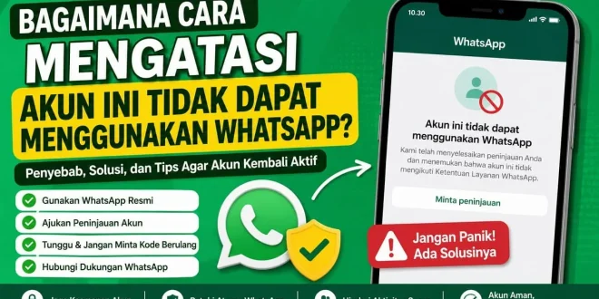 Bagaimana cara mengatasi akun ini tidak dapat menggunakan WhatsApp dengan mengajukan peninjauan, menggunakan aplikasi resmi, dan mengikuti panduan pemulihan akun.