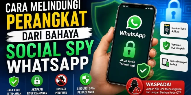 Ilustrasi cara melindungi perangkat dari bahaya Social Spy WhatsApp dengan mengaktifkan verifikasi dua langkah, kunci aplikasi, dan fitur keamanan akun.