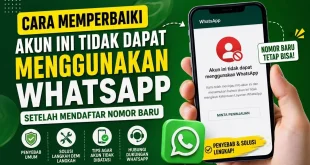 Cara memperbaiki masalah akun ini yang tidak dapat menggunakan WhatsApp setelah mendaftar nomor baru beserta penyebab dan solusinya.