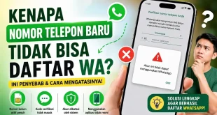 Kenapa nomor telepon baru tidak bisa daftar WA beserta penyebab, solusi akun WhatsApp dibatasi, dan cara mengatasi gagal registrasi.