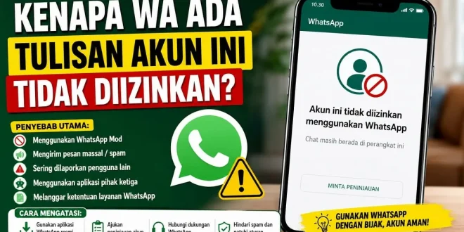 Ilustrasi pesan akun ini tidak diizinkan menggunakan WhatsApp beserta penyebab dan cara mengatasinya.
