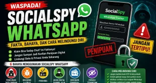 Ilustrasi SocialSpy WhatsApp yang menjelaskan fakta, bahaya menggunakan SocialSpy WhatsApp, serta cara melindungi perangkat dari penipuan dan malware.