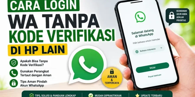Cara login WA tanpa kode verifikasi di HP lain