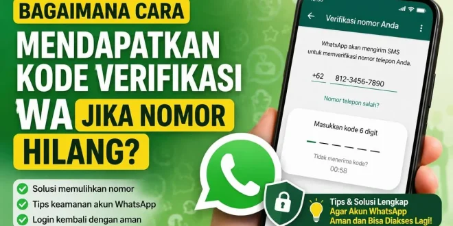 Cara mendapatkan kode verifikasi WA jika nomor hilang