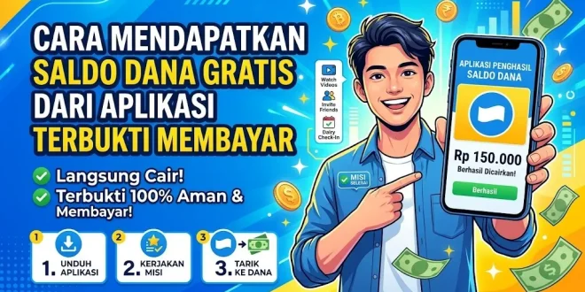 Panduan lengkap cara mendapatkan saldo DANA gratis dari aplikasi tanpa deposit yang terbukti membayar