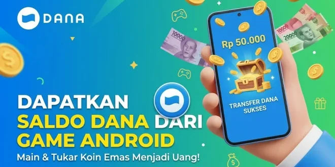 Tampilan layar smartphone Android dengan aplikasi saldo DANA Rp 50.000, koin emas, dan uang Rupiah untuk panduan game penghasil saldo DANA gratis.
